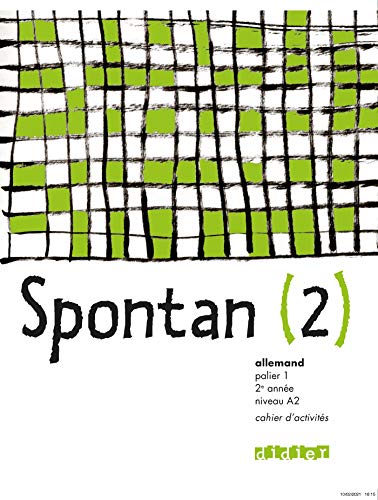 Spontan 2 palier 1 - 2e année LV1/LV2 - Cahier: Cahier d'activités