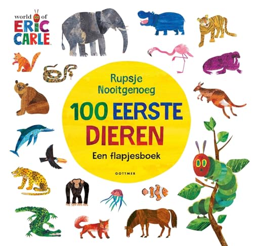 100 eerste dieren: een flapjesboek (Rupsje Nooitgenoeg) von Gottmer