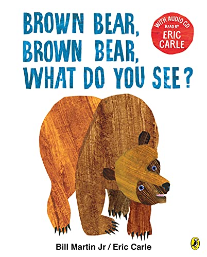 Brown Bear, Brown Bear, What Do You See? Book + CD: With Audio Read by Eric Carle Brown Bear, Brown Bear, What Do You See? Book + CD: With Audio Read by Eric Carle von Puffin