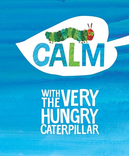 Calm with The Very Hungry Caterpillar (The World of Eric Carle)