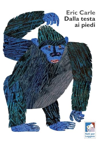 Dalla testa ai piedi (I libri di Eric Carle) von La Margherita