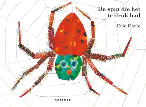 De spin die het te druk had (Gottmer-prentenboek) von Gottmer