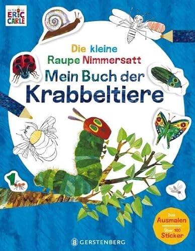 Die kleine Raupe Nimmersatt - Mein Buch der Krabbeltiere: Mit über 100 Stickern und zum Ausmalen von Gerstenberg Verlag