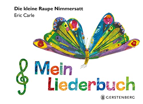 Die kleine Raupe Nimmersatt - Mein Liederbuch: Pappausgabe von Gerstenberg Verlag