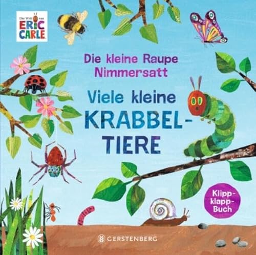 Die kleine Raupe Nimmersatt - Viele kleine Krabbeltiere: Klippklapp-Buch von Gerstenberg Verlag