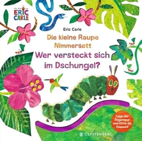 Die kleine Raupe Nimmersatt - Wer versteckt sich im Dschungel?: Folge der Fingerspur und öffne die Klappen!