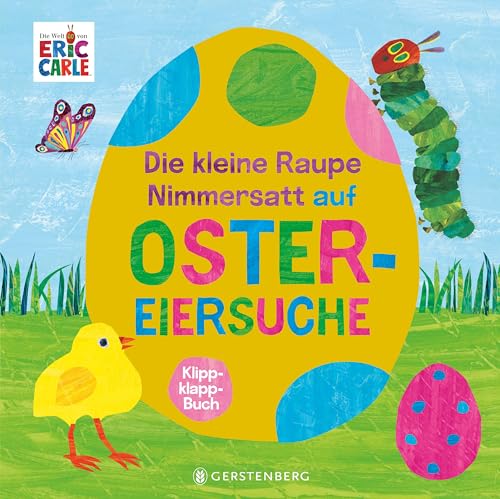 Die kleine Raupe Nimmersatt auf Ostereiersuche: Klippklapp-Buch