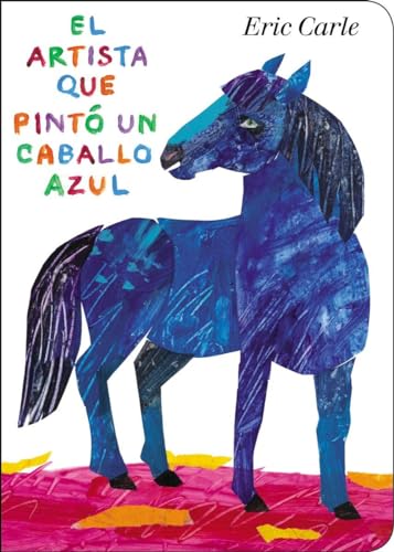 El artista que pintó un caballo azul (World of Eric Carle)