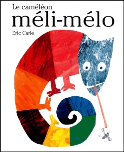 Eric Carle - French: Le Cameleon Meli-Melo
