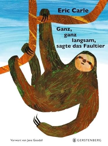 Ganz, ganz langsam, sagte das Faultier: Eric Carle Classic Edition