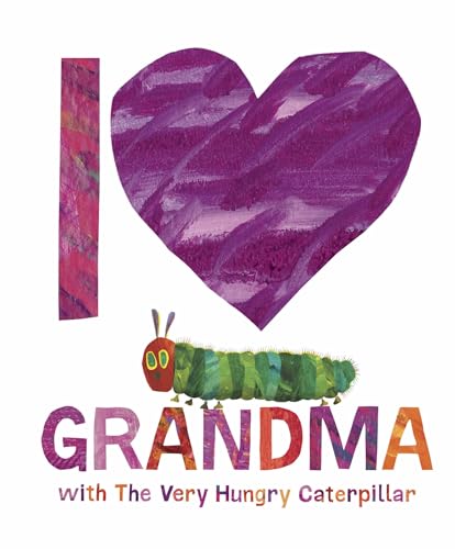 I Love Grandma with The Very Hungry Caterpillar I Love Grandma with The Very Hungry Caterpillar