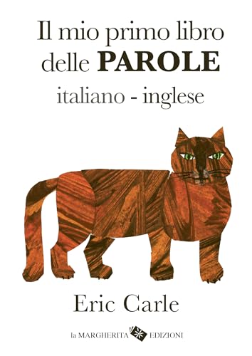 Il mio primo libro delle parole italiano-inglese. Ediz. a colori (I libri di Eric Carle) von La Margherita