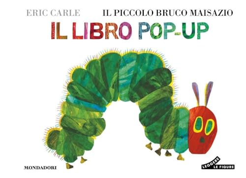 Il piccolo bruco Maisazio. Il libro pop-up. Ediz. a colori (I libri attivi) von Mondadori