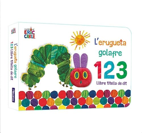 L'erugueta golafre 1 2 3. Llibre titella de dit (Col·lecció Eric Carle) (Mans petitones)