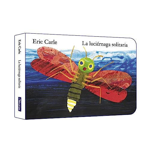 La luciérnaga solitaria (Colección Eric Carle) (Pequeñas manitas)