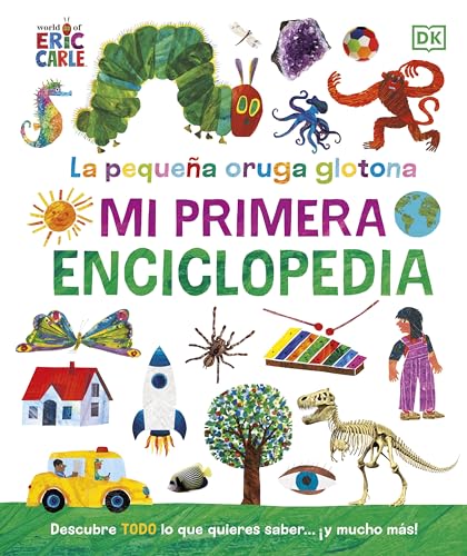 La pequeña oruga glotona. Mi primera enciclopedia (DK Infantil)