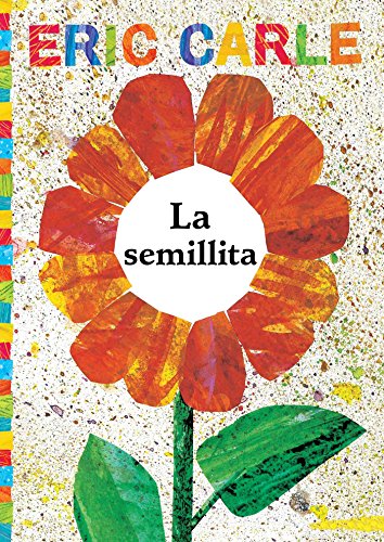 La semillita (The Tiny Seed) (The World of Eric Carle)
