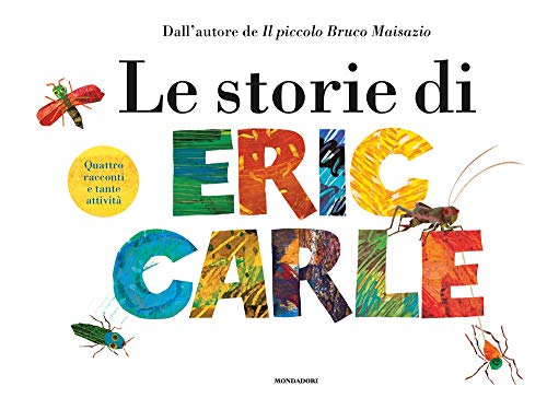 Le storie di Eric Carle. Ediz. a colori (Leggere le figure)