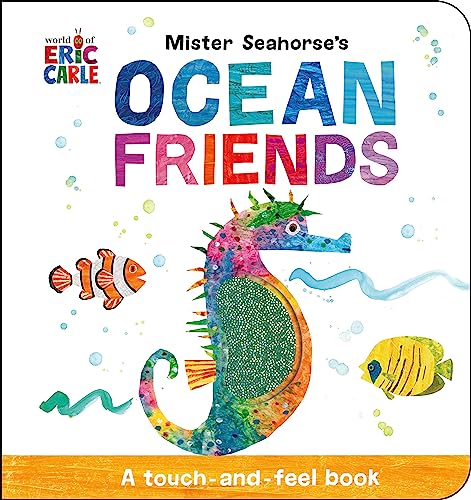 Mister Seahorse's Ocean Friends: A Touch-and-Feel Book (World of Eric Carle) von World of Eric Carle