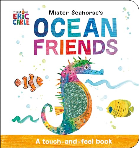 Mister Seahorse's Ocean Friends: A Touch-and-Feel Book (World of Eric Carle) von World of Eric Carle