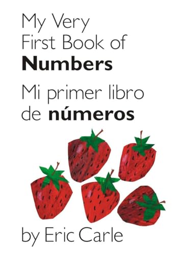 My Very First Book of Numbers / Mi primer libro de números: Bilingual Edition (World of Eric Carle)