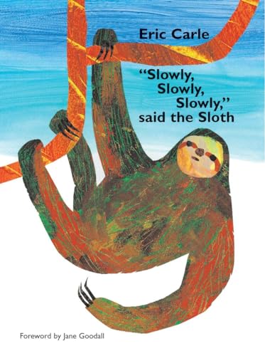 "Slowly, Slowly, Slowly," Said the Sloth "Slowly, Slowly, Slowly," Said the Sloth