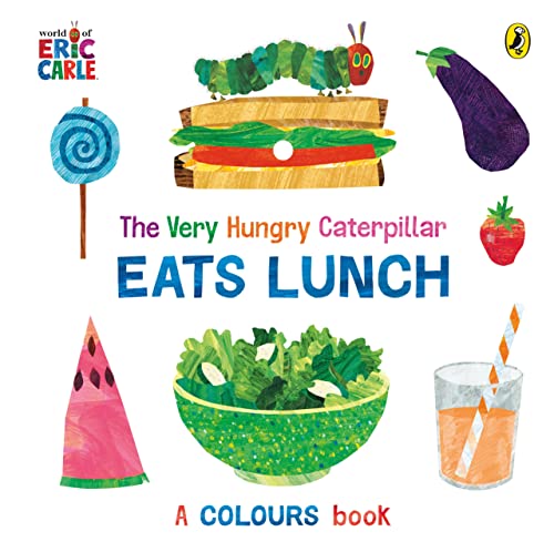 The Very Hungry Caterpillar Eats Lunch: A colours book von Puffin