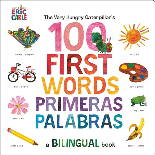 The Very Hungry Caterpillar's First 100 Words / Primeras 100 palabras: A Spanish-English Bilingual Book von World of Eric Carle