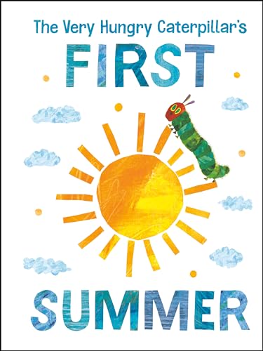 The Very Hungry Caterpillar's First Summer (The World of Eric Carle)