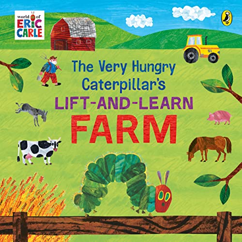 The Very Hungry Caterpillar’s Lift and Learn: Farm: An interactive, lift-the-flap board book for babies and toddlers The Very Hungry Caterpillar’s Lift and Learn: Farm: An interactive, lift-the-flap board book for babies and toddlers