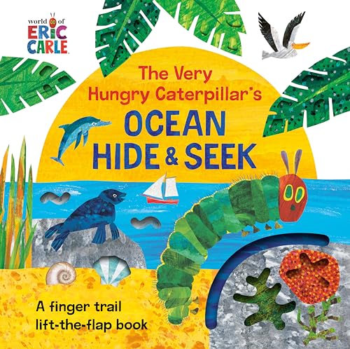 The Very Hungry Caterpillar's Ocean Hide & Seek: A Finger Trail Lift-the-Flap Book The Very Hungry Caterpillar's Ocean Hide & Seek: A Finger Trail Lift-the-Flap Book
