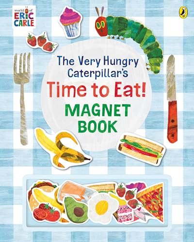 The Very Hungry Caterpillar’s Time to Eat! Magnet Book The Very Hungry Caterpillar’s Time to Eat! Magnet Book von Puffin