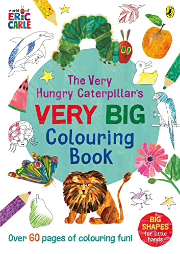 The Very Hungry Caterpillar's Very Big Colouring Book The Very Hungry Caterpillar's Very Big Colouring Book