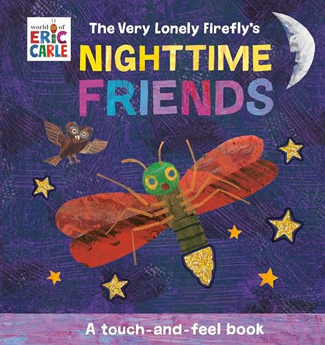 The Very Lonely Firefly's Nighttime Friends: A Touch-and-Feel Book (World of Eric Carle; Touch-and-feel Books) von World of Eric Carle