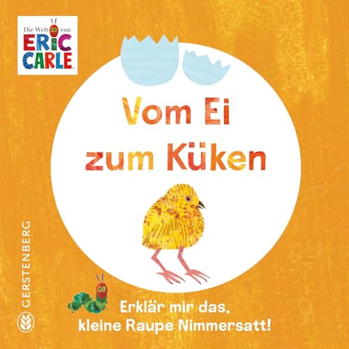 Vom Ei zum Küken: Erklär mir das, kleine Raupe Nimmersatt