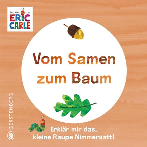 Vom Samen zum Baum: Erklär mir das, kleine Raupe Nimmersatt!