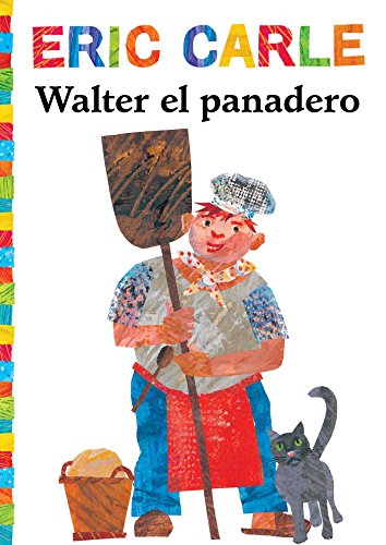Walter el panadero (Walter the Baker) (The World of Eric Carle)