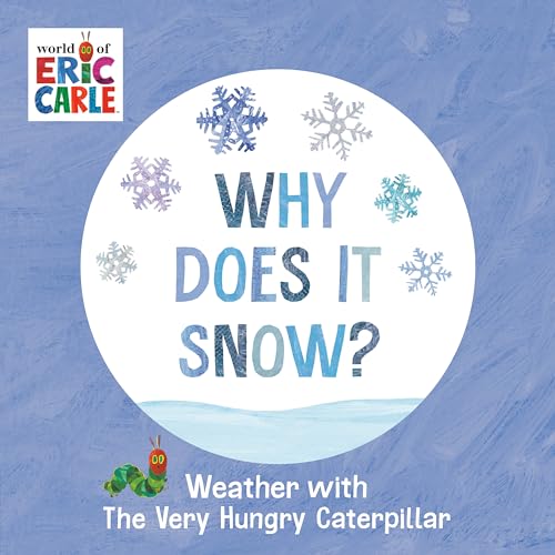 Why Does It Snow?: Weather with The Very Hungry Caterpillar Why Does It Snow?: Weather with The Very Hungry Caterpillar von World of Eric Carle