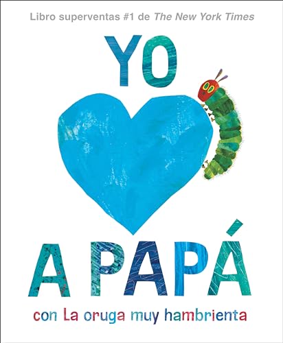 Yo amo a Papá, con La oruga muy hambrienta (Very Hungry Caterpillar) Yo amo a Papá, con La oruga muy hambrienta (Very Hungry Caterpillar) von World of Eric Carle