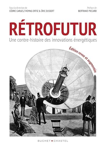 Rétrofutur: Une contre-histoire des innovations énergétiques