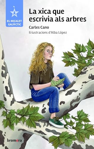 La xica que escrivia als arbres (El Micalet Galàctic, Band 267) von Edicions Bromera, S.L.