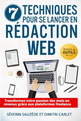7 Techniques pour se Lancer en Rédaction Web: Transformez votre passion des mots en revenus grâce aux plateformes freelance von Independently published
