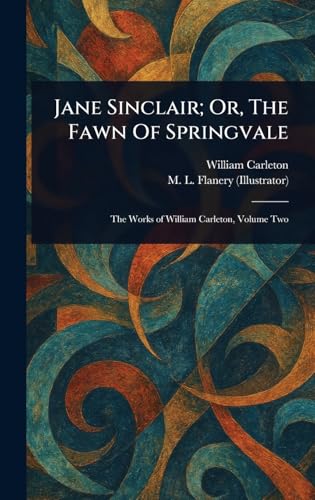 Jane Sinclair; Or, The Fawn Of Springvale Jane Sinclair; Or, The Fawn Of Springvale von Anson Street Press