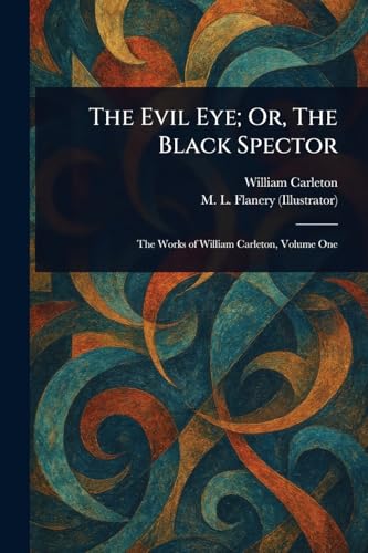 The Evil Eye; Or, The Black Spector The Evil Eye; Or, The Black Spector von Anson Street Press