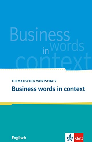Business words in context: Thematischer Wortschatz. Englisch. Sek. II