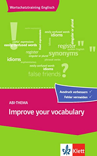 Improve your vocabulary: Wortschatztrainig Englisch (Abi-Thema)