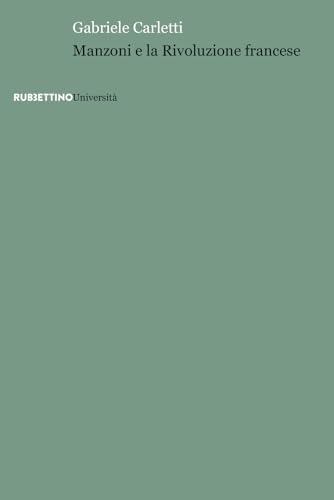 Manzoni e la Rivoluzione francese (Università) von Rubbettino