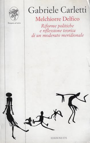 Melchiorre Delfico. Riforme politiche e riflessione teorica di un moderato meridionale