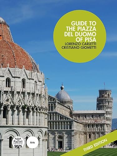 Guide to the Piazza del Duomo of Pisa (Arte) von Pacini Editore