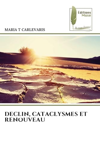 DECLIN, CATACLYSMES ET RENOUVEAU: DE von Éditions Muse